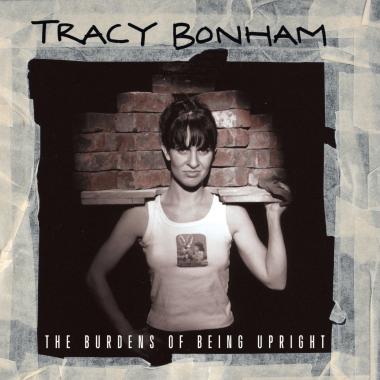 Tracy Bonham -  The Burdens of Being Upright